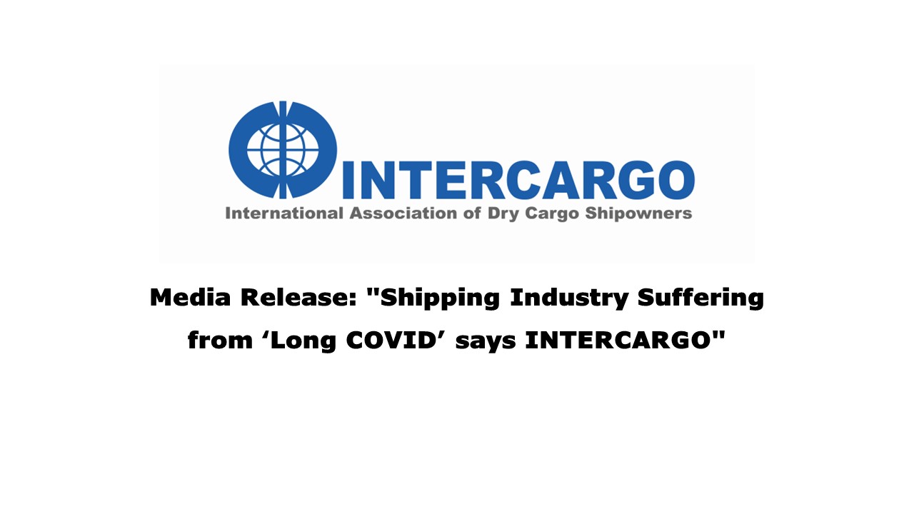 Media Release: "Shipping Industry Suffering from ‘Long COVID’ says INTERCARGO"