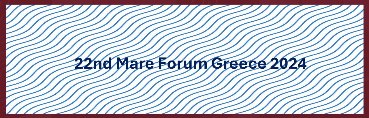 22nd Mare Forum Greece 2024