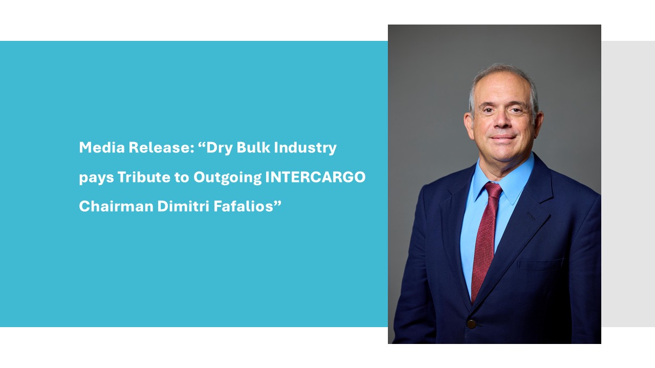Media Release: “Dry Bulk Industry Pays Tribute to Outgoing INTERCARGO Chairman Dimitri Fafalios”
