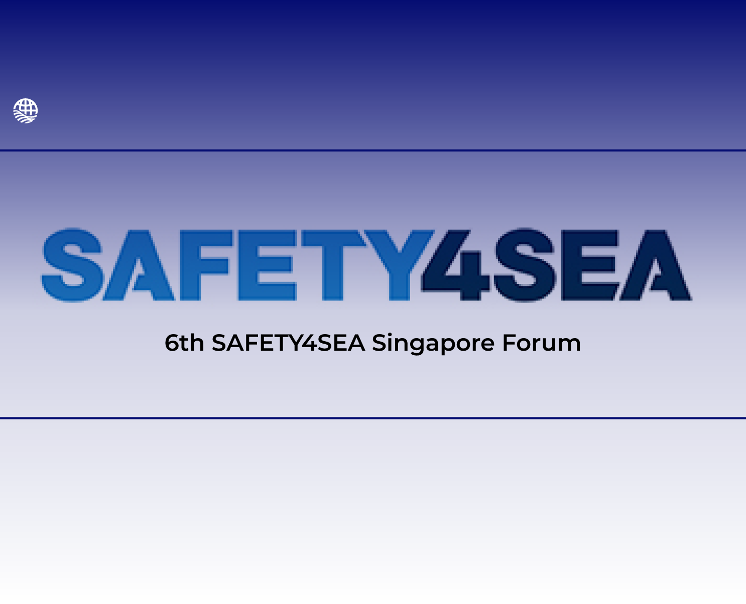 6th SAFETY4SEA Singapore Forum